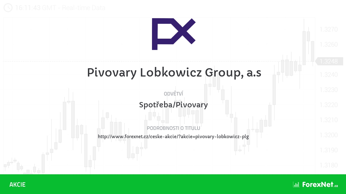 Akcie Pivovary Lobkowicz Group, a.s aktuálně, online, diskuze, vývoj, ceny, dividendy, graf, kurz, doporučení